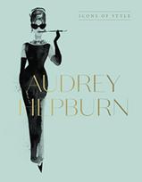 Audrey Hepburn, Icons Of Style, for fans of Megan Hess, The Little Books of Fashion and The Complete Catwalk Collections