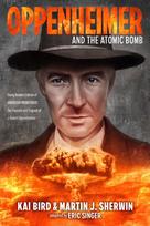Oppenheimer and the Atomic Bomb, Young Readers Edition of AMERICAN PROMETHEUS: The Triumph and Tragedy of J. Robert Oppenheimer