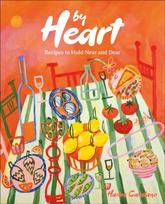 By Heart, Recipes to Hold Near and Dear