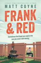 Frank and Red, The 'warm-hearted, weepy, riotously funny, feel-good' story of an unlikely friendship.