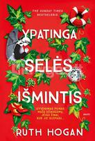 YPATINGA SELĖS IŠMINTIS. Gyvenimas pilnas mažų džiaugsmų, jeigu žinai, kur jie slepiasi... - Ruth Hogan