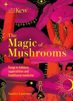 Kew - The Magic of Mushrooms, Fungi in folklore, superstition and traditional medicine