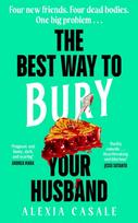 Best Way to Bury Your Husband, Four new friends. Four dead bodies. One big problem . . .