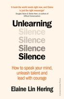 Unlearning Silence, How to speak your mind, unleash talent and lead with courage