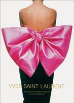 Yves Saint Laurent: Icons of Fashion Design & Photography, Icons of Fashion Design & Photography