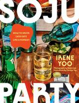 Soju Party, How to Drink (and Eat!) Like a Korean: A Cookbook