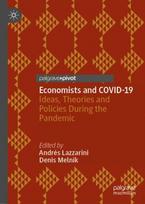 Economists and COVID-19, Ideas, Theories and Policies During the Pandemic