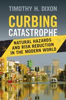 Curbing Catastrophe, Natural Hazards and Risk Reduction in the Modern World