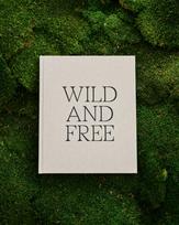 WILD AND FREE