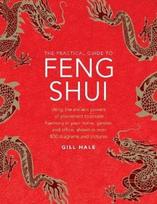 Feng Shui, The Practical Guide to, Using the ancient powers of placement to create harmony in your home, garden and office, shown in over 800 diagrams and pictures