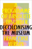 Programme of Absolute Disorder, Decolonizing the Museum