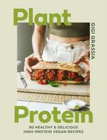 Plant Protein, 80 healthy and delicious high-protein vegan recipes