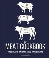 Meat Cookbook, Know the Cuts, Master the Skills, over 250 Recipes