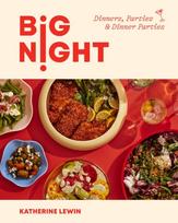 Big Night, Dinners, Parties & Dinner Parties - A Cookbook