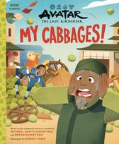 Avatar: The Last Airbender, My Cabbages!