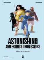 Astonishing And Extinct Professions, 89 Jobs You Will Never Do