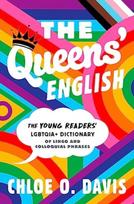 Queens' English, The Young Readers' LGBTQIA+ Dictionary of Lingo and Colloquial Phrases