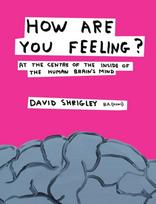 How Are You Feeling?, At the Centre of the Inside of The Human Brain’s Mind