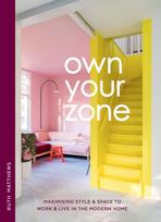 Own Your Zone, Maximising Style & Space to Work & Live in the Modern Home