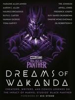 Marvel Studios' Black Panther: Dreams of Wakanda, Creators, Writers, and Comics Legends on the Impact of Marvel Studios' Black Panther