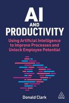 AI and Productivity: Using Artificial Intelligence to Improve Processes and Unlock Potential