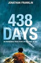 438 Days: An Extraordinary True Story of Survival at Sea Main Market Ed.