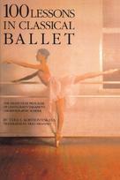100 Lessons in Classical Ballet: The Eight-Year Program of Leningrads Vaganova Choreographic School