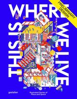 This Is Where We Live: Illustrated Stories of Place and Space