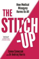 Stitch-Up, How Medical Misogyny Harms Us All
