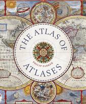 Atlas of Atlases, Exploring the most important atlases in history and the cartographers who made them