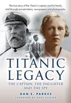 Titanic Legacy, The Captain, The Daughter and The Spy