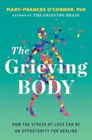 Grieving Body, How the Stress of Loss Can Be an Opportunity for Healing