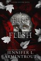 Fire in the Flesh, A Flesh and Fire Novel