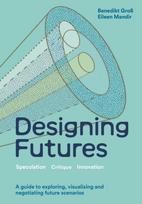Designing Futures, Speculation, Critique, Innovation