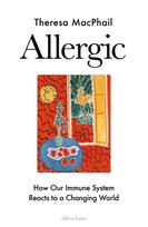 Allergic, How Our Immune System Reacts to a Changing World