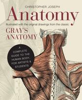 Anatomy, A Complete Guide to the Human Body, for Artists & Students