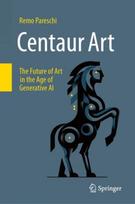 Centaur Art, The Future of Art in the Age of Generative AI