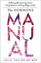 Hormone Manual, A Straightforward Guide for Every Woman at Every Stage of Life