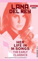 Lana Del Rey: Her Life In 94 Songs, The Early Classics, Lana Del Rey: Her Life In 94 Songs, The Early Classics