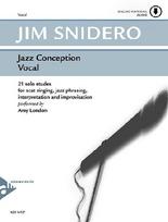 Jazz Conception Vocal: 21 solo etudes for scat singing, jazz phrasing, interpretation, and improvisation. Gesang. Ausgabe mit Online-Audiodatei.