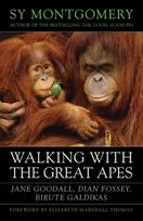 Walking with the Great Apes: Jane Goodall, Dian Fossey, Birute Galdikas
