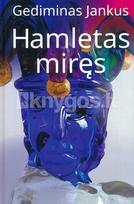 Hamletas miręs - Gediminas Jankus