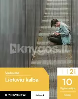 Lietuvių kalba. Vadovėlis 10 (II gimnazijos) klasei, 2 dalis, serija Horizontai - Augutė Liutkevičienė, Dalia Švažienė, Ingrida Visockienė