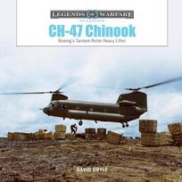 Ch-47 Chinook: Boeings Tandem-Rotor Heavy Lifter, Ch-47 Chinook: Boeings Tandem-Rotor Heavy Lifter