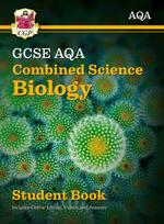 GCSE Combined Science Biology AQA Student Book (includes Online Edition, Videos and Answers)
