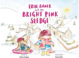 Erin, Bauer and The Bright Pink Sledge