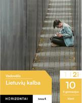 Lietuvių kalba. Vadovėlis 10 (II gimnazijos) klasei, 2 dalis, serija Horizontai