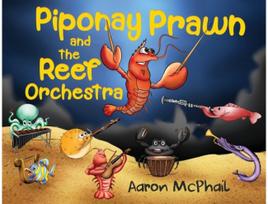Piponay Prawn and the Reef Orchestra