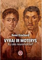 Vyrai ir moterys. Ką sako neuromokslai - Nėra Autoriaus