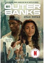 Outer Banks: Dead Break: An Original Novel Based on the Hit Netflix Series An Original Novel Based on the Hit Netflix Series